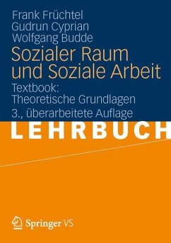 Sozialer Raum und Soziale Arbeit - Früchtel, Frank;Cyprian, Gudrun;Budde, Wolfgang