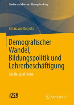 Demografischer Wandel, Bildungspolitik und Lehrerbeschäftigung - Kopycka, Katarzyna
