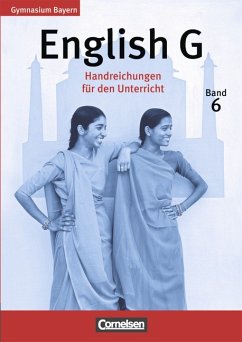 English G. Bd. 6. Handreichungen für den Unterricht mit Kopiervorlagen. Gymnasium Bayern. 10. Jahrgangsstufe English G. Bd. 6. Handreichungen für den Unterricht mit Kopiervorlagen. Gymnasium Bayern. 10. Jahrgangsstufe