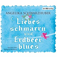 Liebesschmarrn und Erdbeerblues (MP3-Download) - Schwarzhuber, Angelika