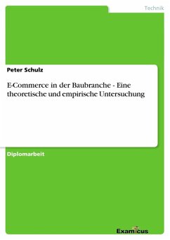 E-Commerce in der Baubranche - Eine theoretische und empirische Untersuchung - Schulz, Peter