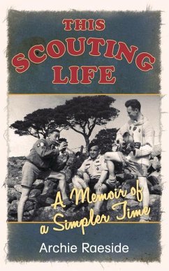 This Scouting Life: A Memoir of a Simpler Time - Raeside, Archie