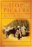 Hop Pickers of Kent and Sussex Hop Pickers of Kent and Sussex