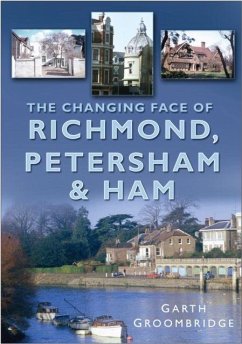 Cover The Changing Face of Richmond, Petersham and Ham