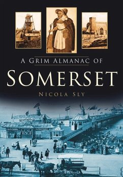 A Grim Almanac of Somerset - Sly, Nicola