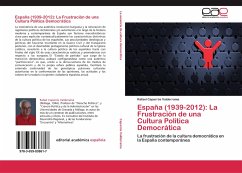 España (1939-2012): La Frustración de una Cultura Política Democrática