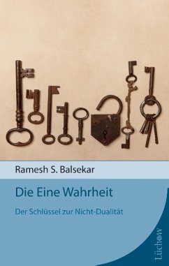 Die eine Wahrheit - Balsekar, Ramesh S.