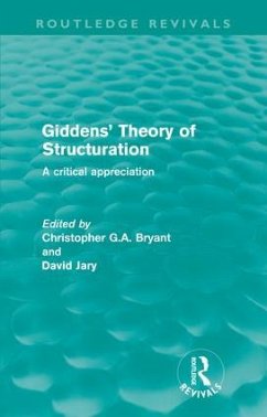 Giddens' Theory of Structuration (Routledge Revivals)