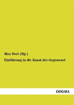 Einführung in die Kunst der Gegenwart - Deri (Hg., Max