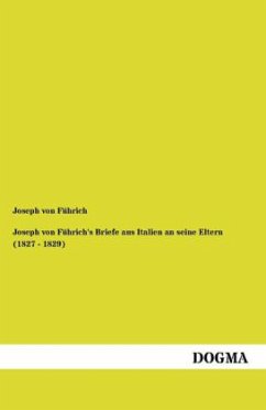 Joseph von Führich's Briefe aus Italien an seine Eltern (1827 - 1829)