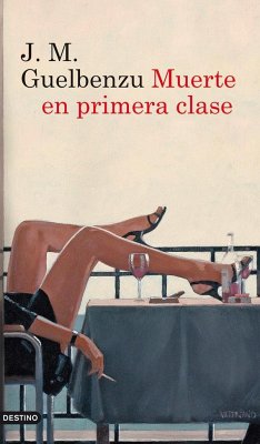 Muerte en primera clase - Guelbenzu, José M.