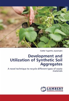 Development and Utilization of Synthetic Soil Aggregates - Jayasinghe, Guttila Yugantha