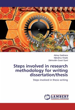 Steps involved in research methodology for writing dissertation/thesis - Gaidhane, Abhay;Khatib, Mahafroz;Quazi Syed, Zahiruddin