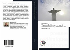 Visions chrétiennes et santé environnementale en Amazonie brésilienne - Lecours, Natacha