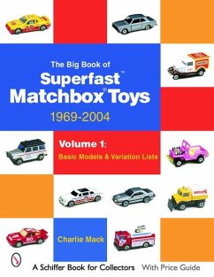 The Big Book of Matchbox Superfast Toys: 1969-2004: Volume 1: Basic Models & Variation Lists - Mack, Charlie