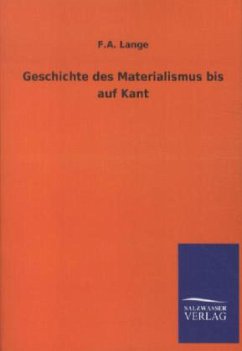 Geschichte des Materialismus bis auf Kant - Lange, Friedrich A.