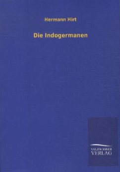 Die Indogermanen - Hirt, Hermann