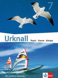 Urknall. Physik, Chemie, Biologie - Ausgabe Schweiz / Schulbuch 7 - Urknall. Physik, Chemie, Biologie - Ausgabe Schweiz / Schulbuch 7 [Taschenbuch]