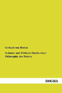 Gedanke und Erlebnis: Umriss einer Philosophie des Wertes - Mutius, Gerhard von