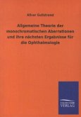 Allgemeine Theorie der monochromatischen Aberrationen und ihre nächsten Ergebnisse für die Ophthalmologie
