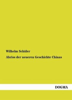 Abriss der neueren Geschichte Chinas - Schüler, Wilhelm