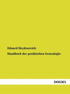 Handbuch der praktischen Genealogie - Heydenreich, Eduard