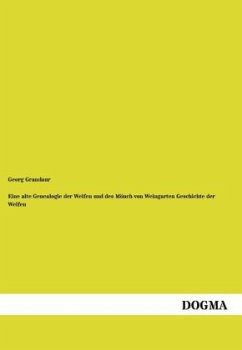 Eine alte Genealogie der Welfen und des Mönch von Weingarten Geschichte der Welfen - Grandaur, Georg