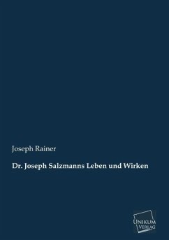 Dr. Joseph Salzmanns Leben und Wirken - Rainer, Joseph