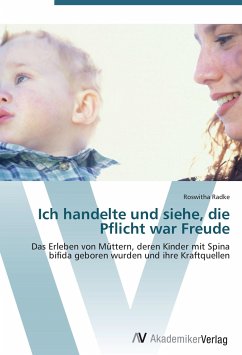 Ich handelte und siehe, die Pflicht war Freude - Radke, Roswitha