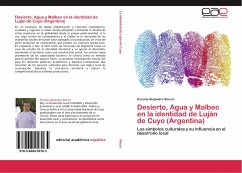 Desierto, Agua y Malbec en la identidad de Luján de Cuyo (Argentina) - Stocco, Ernesto Alejandro