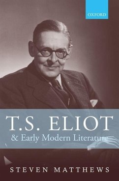 T.S. Eliot and Early Modern Literature - Matthews, Steven