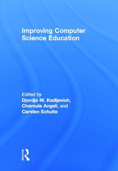 Improving Computer Science Education - Kadijevich, Djordje M; Angeli, Charoula; Schulte, Carsten