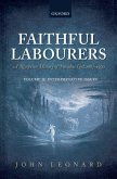 Faithful Labourers: A Reception History of Paradise Lost, 1667-1970: Volume I: Style and Genre; Volume II: Interpretative Issues