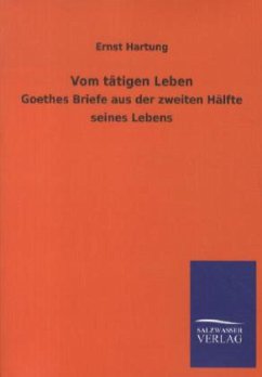 Vom tätigen Leben - Goethe, Johann Wolfgang von