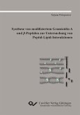 Synthese von modifiziertem Gramicidin A und ¿-Peptiden zur Untersuchung von Peptid-Lipid-Interaktionen