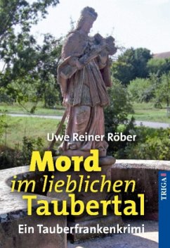 Mord im lieblichen Taubertal - Röber, Uwe R.