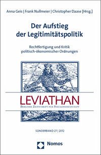 Der Aufstieg der Legitimitätspolitik - Geis, Anna; Nullmeier, Frank; Daase, Christopher