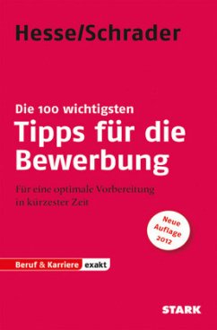 Die 100 wichtigsten Tipps für die Bewerbung - Schrader, Hans-Christian;Hesse, Jürgen
