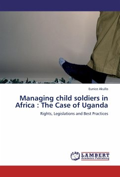 Managing child soldiers in Africa : The Case of Uganda - Akullo, Eunice