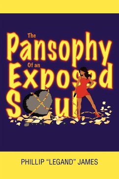 The Pansophy of an Exposed Soul - James, Phillip "Legand"