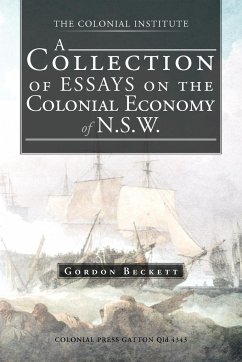 A Collection of Essays on the Colonial Economy of N.S.W. - Beckett, Gordon