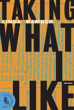 Taking What I Like: Short Stories - Bamber, Linda