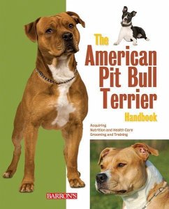 The American Pit Bull Terrier Handbook - Stahlkuppe, Joe