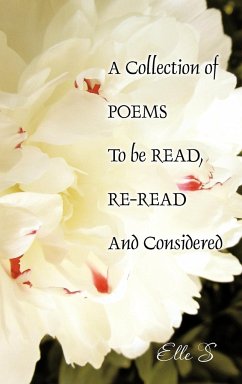 A Collection of Poems to Be Read, Re-Read and Considered