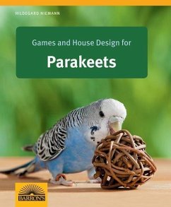 Games and House Design for Parakeets - Niemann, Hildegard