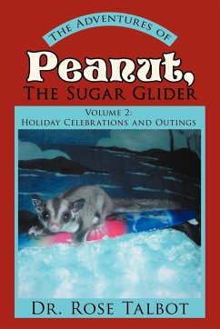 The Adventures of Peanut, the Sugar Glider - Talbot, Rose; Talbot, Rose