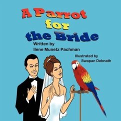 A Parrot for the Bride - Pachman, Ilene Munetz