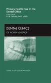 Primary Health Care in the Dental Office, an Issue of Dental Clinics