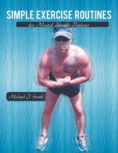 Simple Exercise Routines for Mental Health Patients - Smith, Michael J.