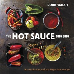 The Hot Sauce Cookbook - Walsh, Robb